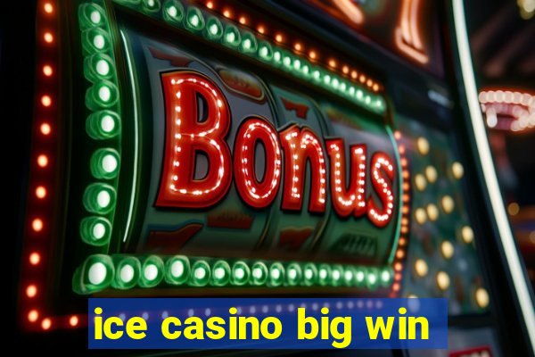 ice casino big win